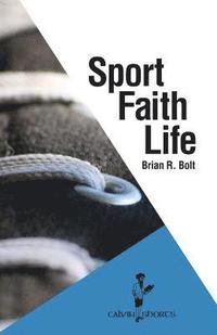 bokomslag Sport. Faith. Life.