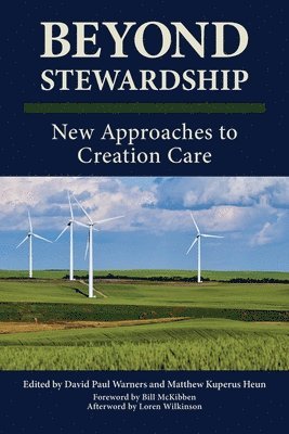Beyond Stewardship: New Approaches to Creation Care 1