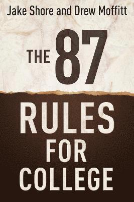 Jake Shore, Drew Moffitt - 87 Rules for College, Häftad