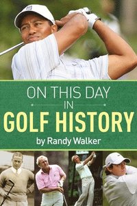 bokomslag On This Day In Golf History