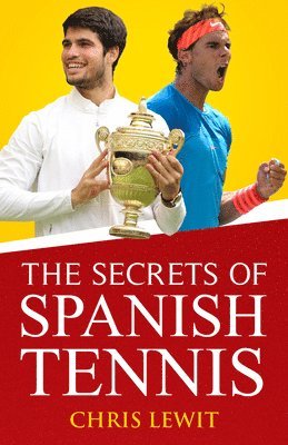 bokomslag The Secrets of Spanish Tennis