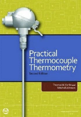 Thomas W. Kerlin, Mitchell Johnson - Practical Thermocouple Thermometry, Inbunden