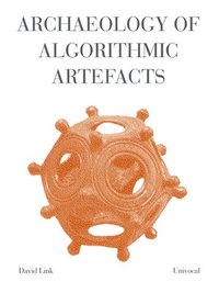 bokomslag Archaeology of Algorithmic Artefacts