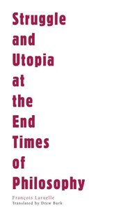 bokomslag Struggle and Utopia at the End Times of Philosophy