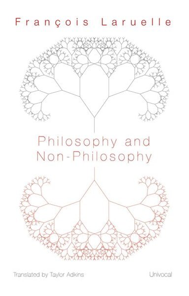 François Laruelle - Philosophy and Non-Philosophy, Häftad