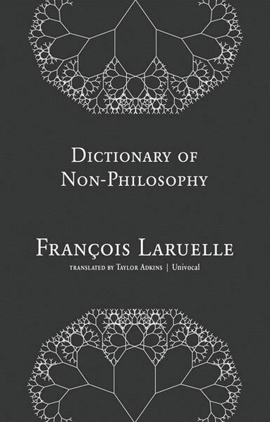 François Laruelle - Dictionary of Non-Philosophy, Häftad