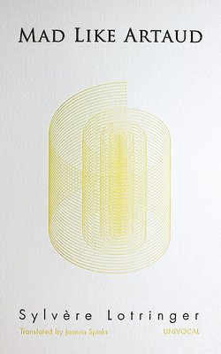Sylvère Lotringer, Sylvere Lotringer - Mad Like Artaud, Häftad