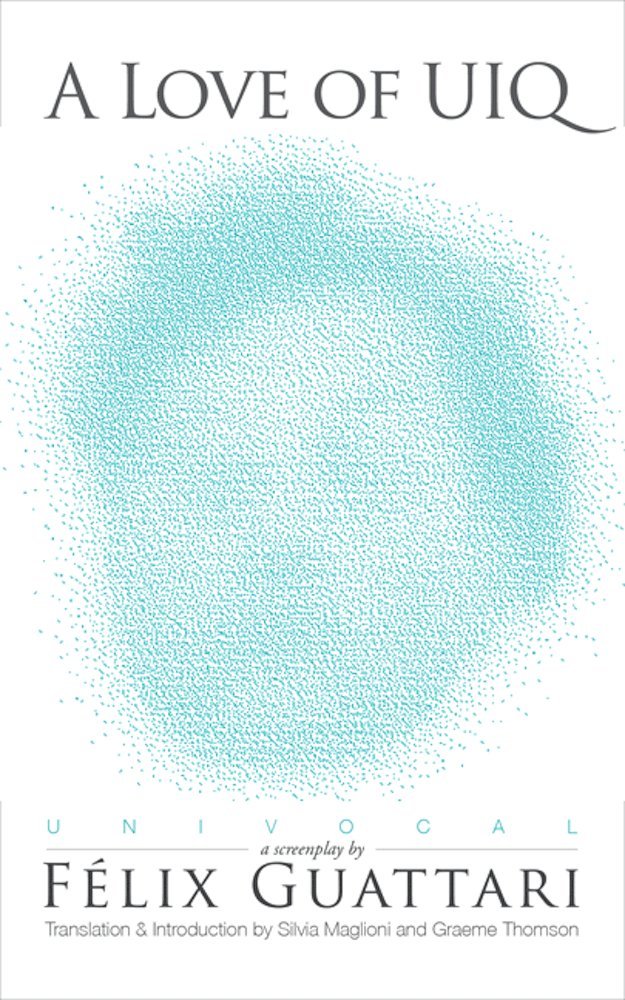 Felix Guattari, Félix Guattari - Love of UIQ, Häftad