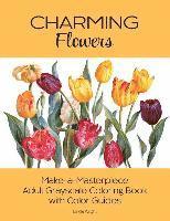 bokomslag Charming Flowers: Make-a-Masterpiece Adult Grayscale Coloring Book with Color Guides