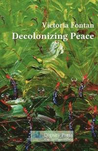 bokomslag Decolonizing Peace