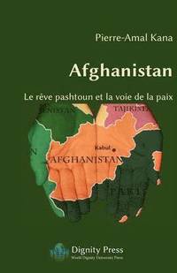 bokomslag Afghanistan - Le Reve Pashtoun Et La Voie de La Paix