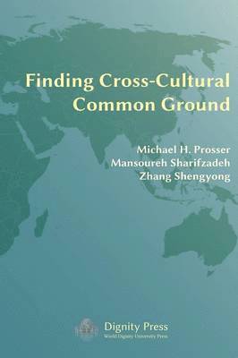 Michael H Prosser, Mansoureh Sharifzadeh, Shengyong Zhang, Michael H. Prosser - Finding Cross-Cultural Common Ground, Häftad