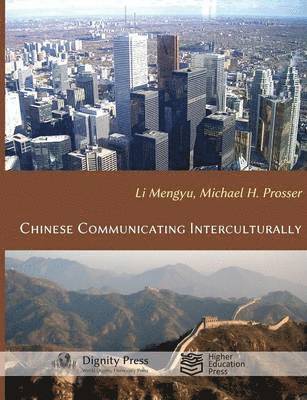 Michael H Prosser, Mengyu Li, Michael H. Prosser - Chinese Communicating Interculturally, Häftad