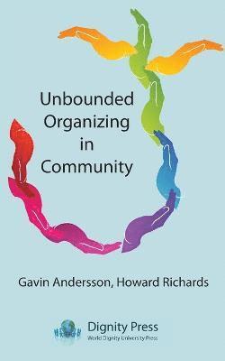 bokomslag Unbounded Organizing in Community