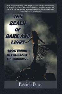 bokomslag The Realm of Dark and Light, Book Three: In the Heart of Darkness