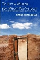 Nangy Ghafarshad - To Lift a Mirror... for What You've Lost, Häftad