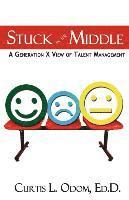 bokomslag Stuck in the Middle A Generation X View of Talent Management