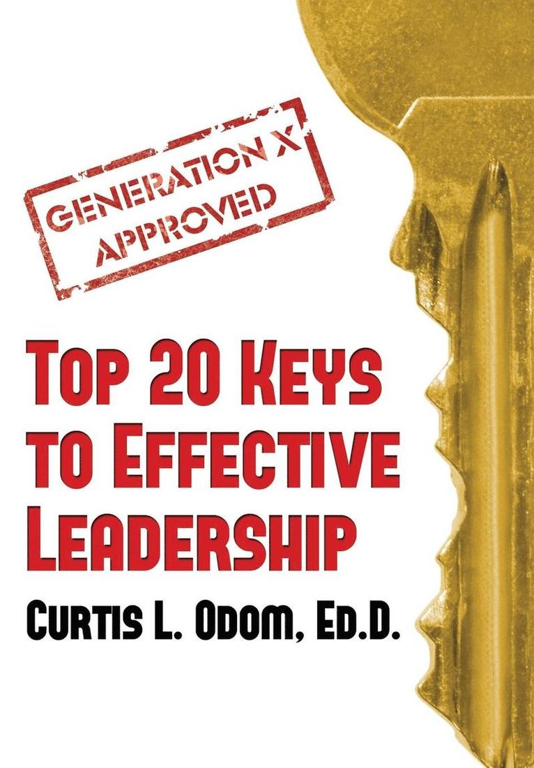 Generation X Approved - Top 20 Keys to Effective Leadership 1