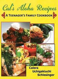 bokomslag Calera's Aloha Recipes - A Teenager's Family Cookbook