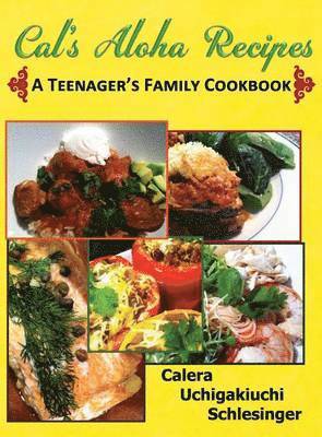 Calera's Aloha Recipes - A Teenager's Family Cookbook 1