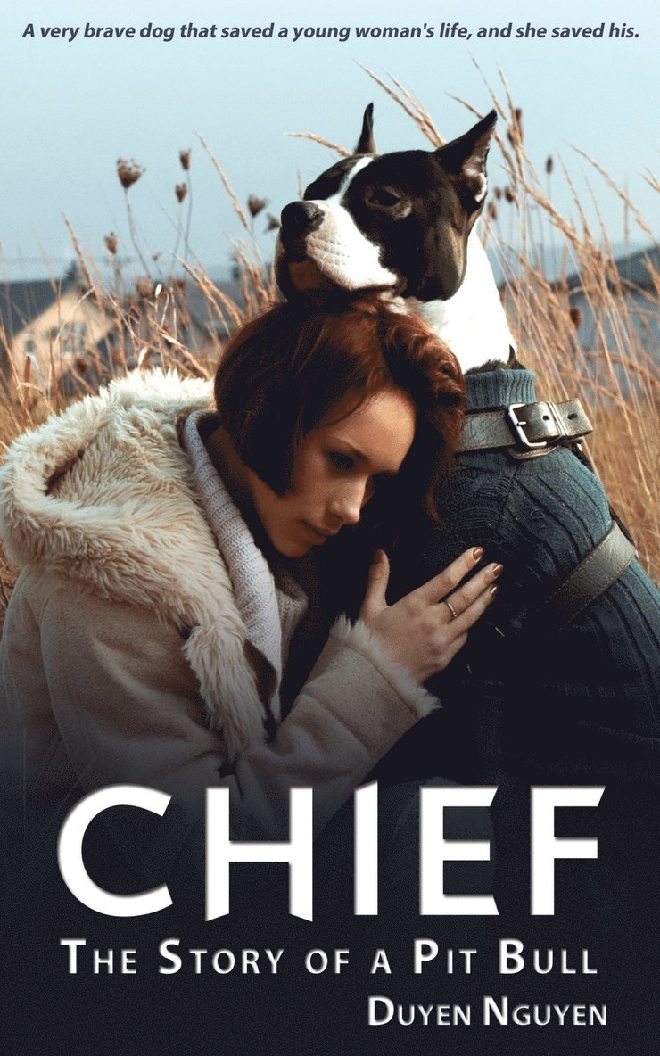 Duyen Nguyen - Chief The Story of a Pit Bull, Häftad