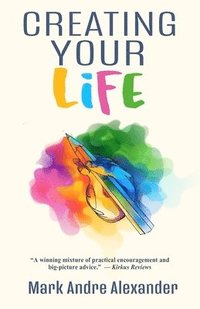 bokomslag Creating Your Life