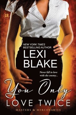 Lexi Blake - You Only Love Twice, Häftad
