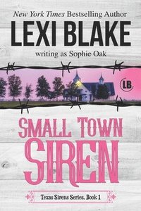 bokomslag Small Town Siren: Texas Sirens Book 1