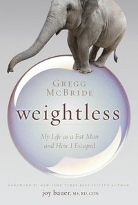 bokomslag Weightless: My Life as a Fat Man and How I Escaped