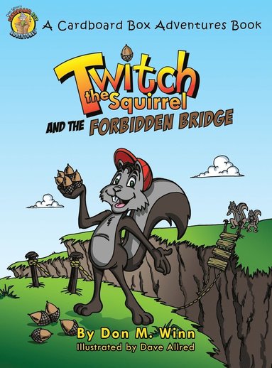 Don M Winn - Twitch the Squirrel and the Forbidden Bridge, Inbunden