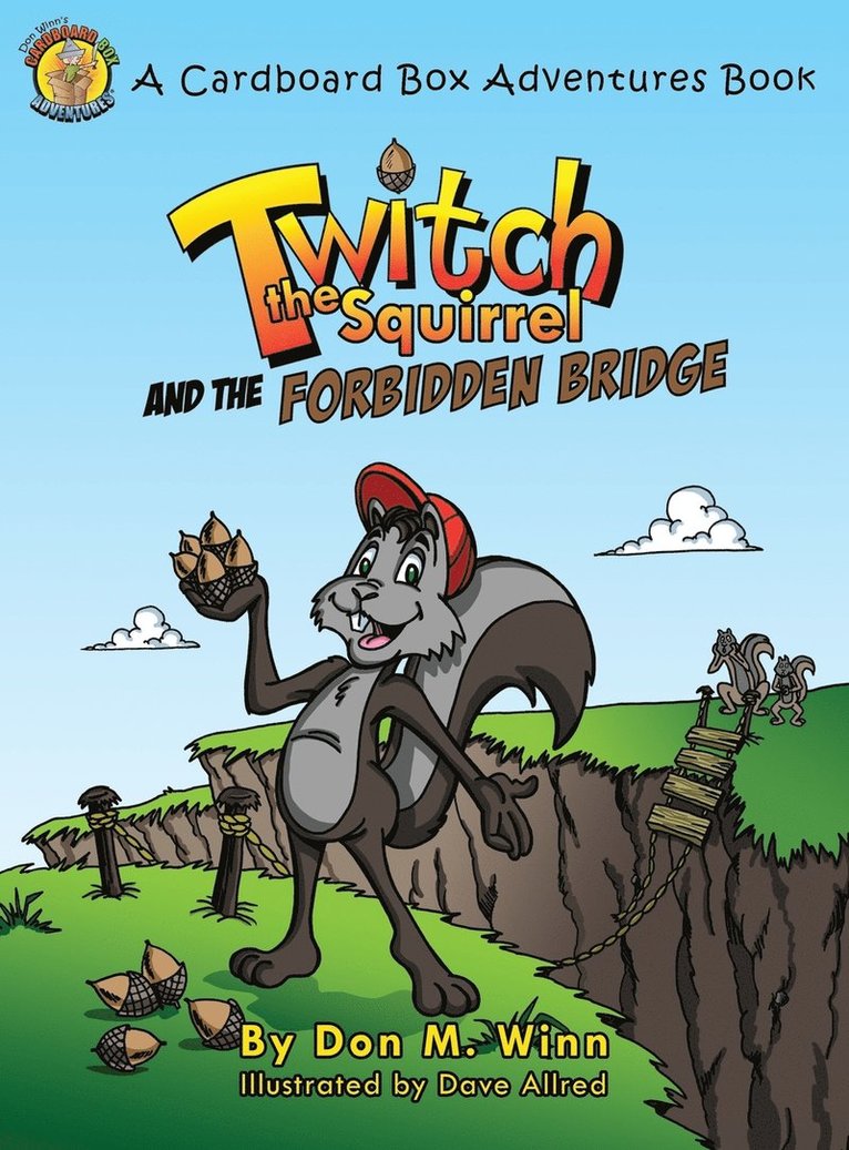 Don M Winn - Twitch the Squirrel and the Forbidden Bridge, Inbunden