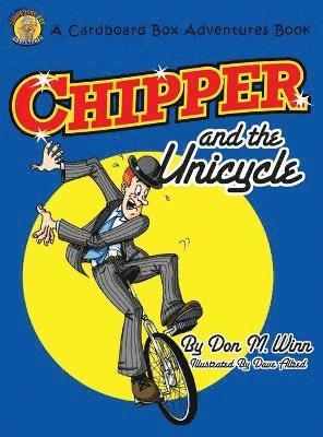Don M Winn, Don M. Winn - Chipper and the Unicycle, Inbunden