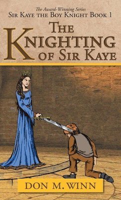 Don M Winn - Knighting of Sir Kaye, Inbunden