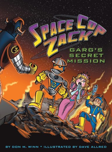 Don M Winn - Space Cop Zack, GARG's Secret Mission, Inbunden