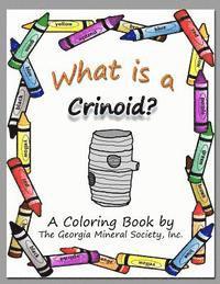 bokomslag What Is a Crinoid?: A Coloring Book by the Georgia Mineral Society, Inc.