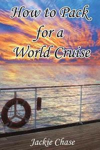 bokomslag How To Pack for a World Cruise