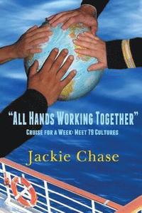 bokomslag "All Hands Working Together" Cruise for a Week: Meet 79 Cultures, Rev. Ed.