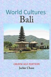 Jackie Chase - World Cultures: Bali [Grayscale Edition], Häftad