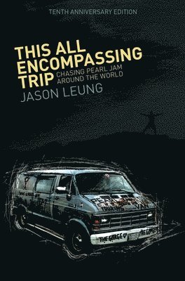 This All Encompassing Trip (Chasing Pearl Jam Around The World) 1