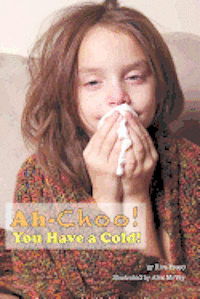 Ah-Choo! You Have a Cold! 1