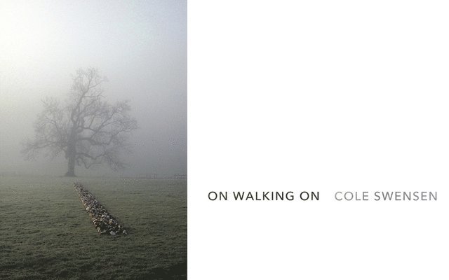 Cole Swensen, Cole Swensen - On Walking On, Häftad