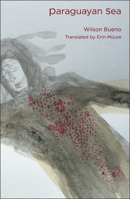 Wilson Bueno, Erín Moure, Erin Moure, Wilson Bueno - Paraguayan Sea, Häftad