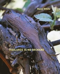 bokomslag Vigilance Is No Orchard