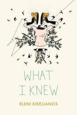Eleni Sikelianos - What I Knew, Häftad