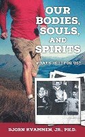 Our Bodies, Souls, and Spirits 1
