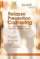 bokomslag Relapse Prevention Counseling: Clinical Strategies to Guide Addiction Recovery and Reduce Relapse
