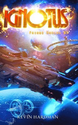Ignotus (Fringe Worlds #3) 1