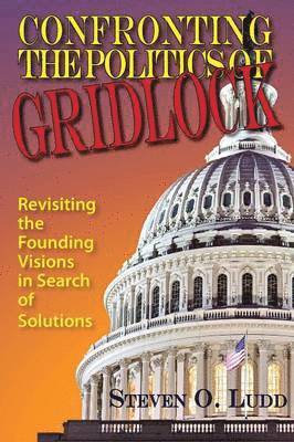 Confronting the Politics of Gridlock 1