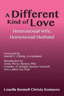 A Different Kind of Love: Heterosexual Wife, Homosexual Husband 1