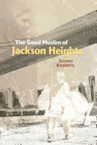 Jaysinh Birjepatil - The Good Muslim of Jackson Heights, Häftad